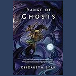 Cover of Range of Ghosts by Elizabeth Bear