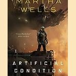 Cover of Artificial Condition by Martha Wells
