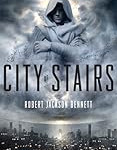 of Stairs - Robert Jackson Bennett Cover of City of Stairs by Robert Jackson Bennett