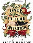 The Once and Future Witches - Alix E Harrow Cover of The Once and Future Witches by Alix E Harrow