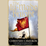 Cover of The Ill-Made Knight by Christian Cameron