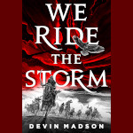 Cover of We Ride the Storm by Devin Madson