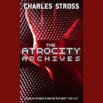 The Atrocity Archives - Charles Stross Cover of The Atrocity Archives by Charles Stross