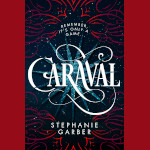 Caraval - Stephanie Garber Cover of Caraval by Stephanie Garber