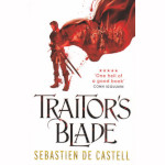 Traitor's Blade - Sebastien de Castell Cover of Traitor's Blade by Sebastien de Castell